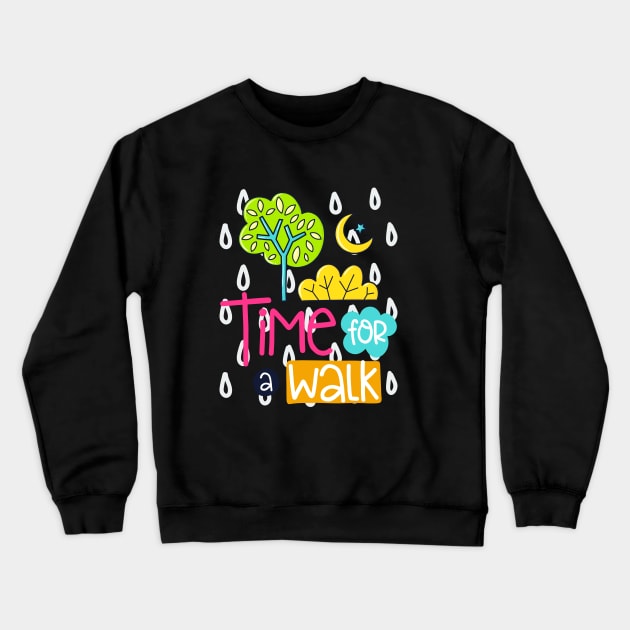 Time for a walk Crewneck Sweatshirt by brishop